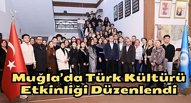 Muğla’da Türk Kültürü Etkinliği Düzenlendi