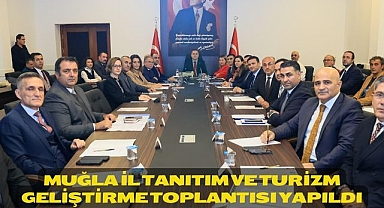 Muğla İl Tanıtım ve Turizm Geliştirme Toplantısı Yapıldı