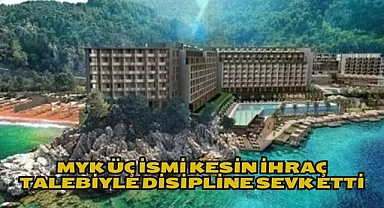MYK üç ismi kesin ihraç talebiyle disipline sevk etti