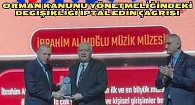 ORMAN KANUNU YÖNETMELİĞİNDEKİ DEĞİŞİKLİĞİ İPTAL EDİN ÇAĞRISI