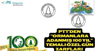 PTT’den “Ormanlara Adanmış 100 Yıl” Temalı Özel Gün Zarfları 