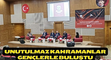 Unutulmaz Kahramanlar Gençlerle Buluştu