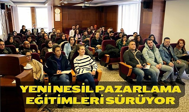 Yeni Nesil Pazarlama Eğitimleri Sürüyor