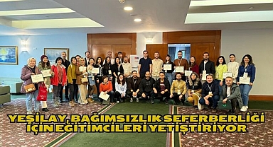 YEŞİLAY, BAĞIMSIZLIK SEFERBERLİĞİ İÇİN EĞİTİMCİLERİ YETİŞTİRİYOR