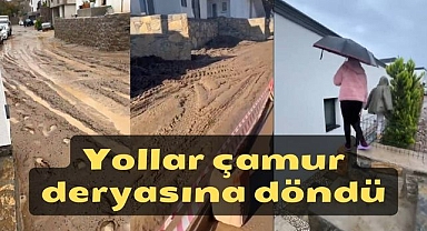 Yollar çamur deryasına döndü