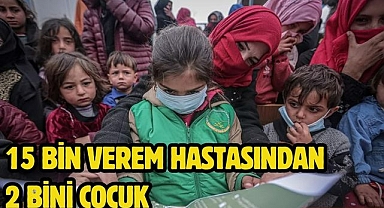 15 bin verem hastasından 2 bini çocuk