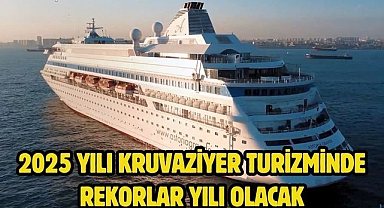 2025 YILI KRUVAZİYER TURİZMİNDE REKORLAR YILI OLACAK