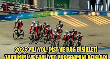 2025 Yılı Yol, Pist ve Dağ Bisikleti Takvimini ve Faaliyet Programını Açıkladı