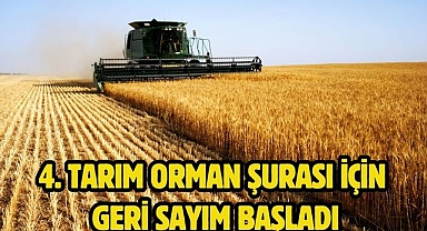 4. TARIM ORMAN ŞURASI İÇİN GERİ SAYIM BAŞLADI