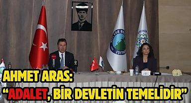 Ahmet Aras: “Adalet, bir devletin temelidir”
