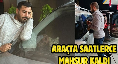 Araçta Saatlerce Mahsur Kaldı