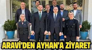 ARAVİ’DEN AYHAN’A ZİYARET