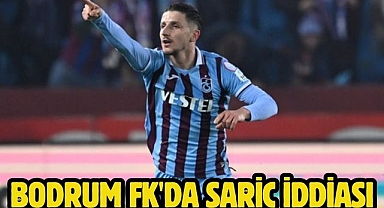 Bodrum FK'da Saric iddiası