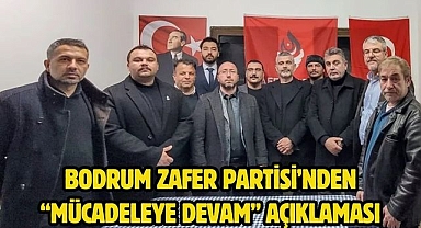 Bodrum Zafer Partisi’nden “Mücadeleye devam” açıklaması