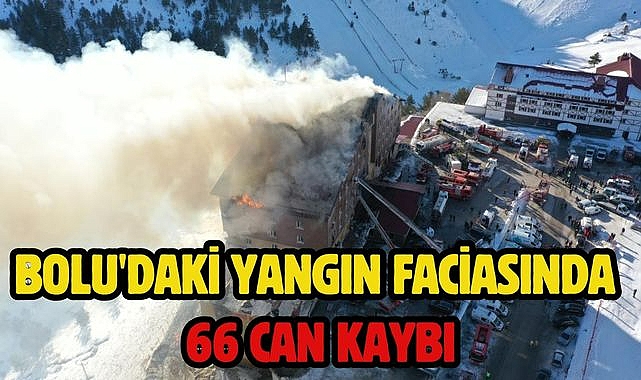 Bolu'daki yangın faciasında 66 can kaybı