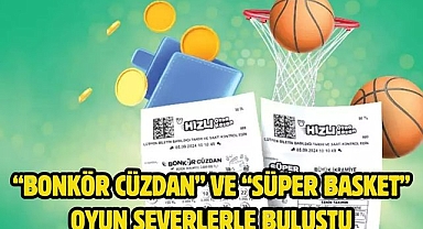 “Bonkör Cüzdan” ve “Süper Basket” oyun severlerle buluştu