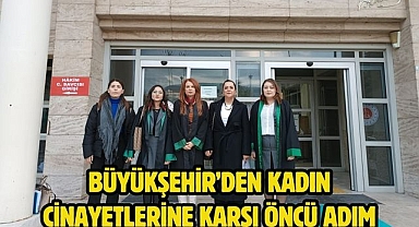 Büyükşehir’den Kadın Cinayetlerine Karşı Öncü Adım