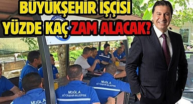 Büyükşehir İşçisi Yüzde Kaç Zam Alacak?