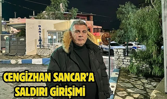 Cengizhan Sancar’a Saldırı Girişimi