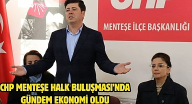 CHP Menteşe Halk Buluşması’nda Gündem Ekonomi Oldu 
