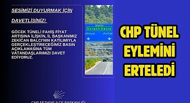 CHP Tünel Eylemini Erteledi