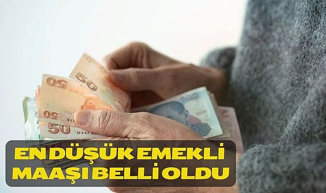 EN DÜŞÜK EMEKLİ MAAŞI BELLİ OLDU