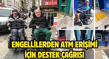ENGELLİLERDEN ATM ERİŞİMİ İÇİN DESTEK ÇAĞRISI 