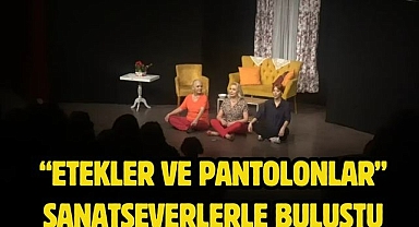 “Etekler ve Pantolonlar” Sanatseverlerle buluştu