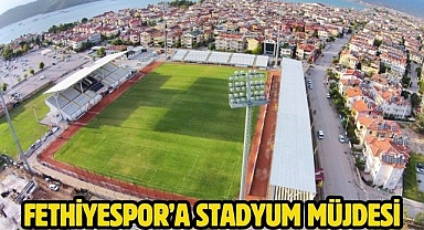 Fethiyespor’a stadyum müjdesi 