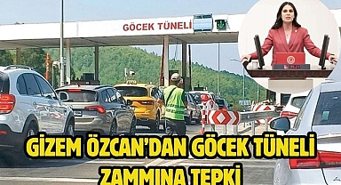 Gizem Özcan’dan Göcek Tüneli zammına tepki