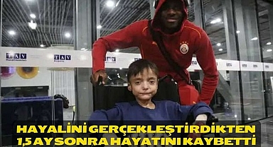 Hayalini gerçekleştirdikten 1,5 ay sonra hayatını kaybetti