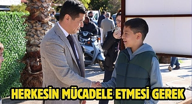 HERKESİN MÜCADELE ETMESİ GEREK