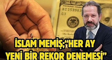 İslam Memiş;“Her ay yeni bir rekor denemesi”