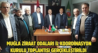 Muğla Ziraat Odaları İl Koordinasyon Kurulu Toplantısı Gerçekleştirildi 