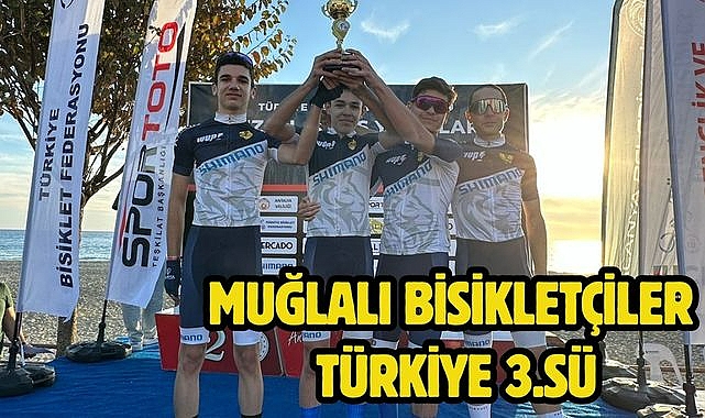 MUĞLALI BİSİKLETÇİLER TÜRKİYE 3.SÜ