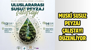 MUSKİ Susuz Peyzaj Çalıştayı Düzenliyor