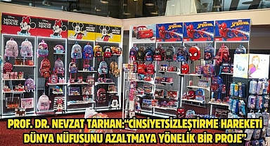 Prof. Dr. Nevzat Tarhan:“Cinsiyetsizleştirme hareketi dünya nüfusunu azaltmaya yönelik bir proje”