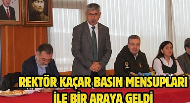 Rektör Kaçar Basın Mensupları ile bir araya geldi