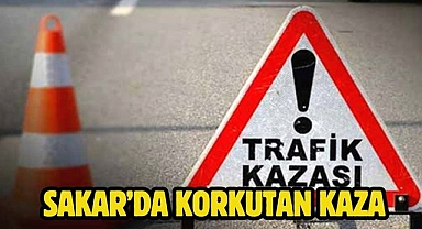 Sakar’da Korkutan Kaza
