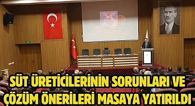 Süt Üreticilerinin Sorunları ve Çözüm Önerileri Masaya Yatırıldı 