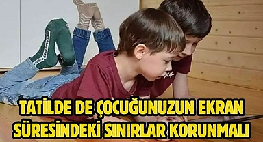 Tatilde de çocuğunuzun ekran süresindeki sınırlar korunmalı