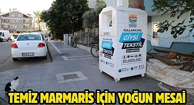 TEMİZ MARMARİS İÇİN YOĞUN MESAİ
