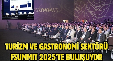 Turizm ve Gastronomi Sektörü FSUMMIT 2025’te Buluşuyor