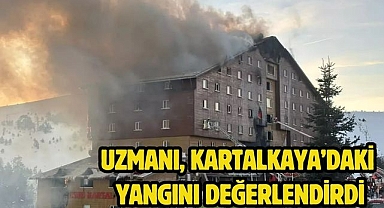Uzmanı, Kartalkaya’daki yangını değerlendirdi