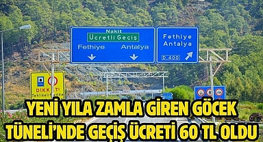 Yeni Yıla Zamla Giren Göcek Tüneli’nde Geçiş Ücreti 60 TL Oldu