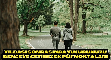Yılbaşı Sonrasında Vücudunuzu Dengeye Getirecek Püf Noktaları