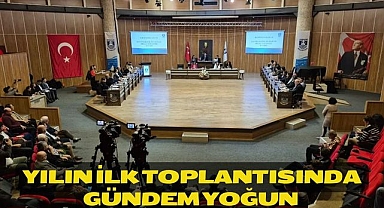 Yılın ilk toplantısında gündem yoğun 