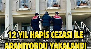 12 yıl hapis cezası ile aranıyordu yakalandı