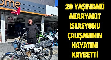 20 Yaşındaki Akaryakıt İstasyonu Çalışanının Hayatını Kaybetti