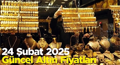24 Şubat Güncel Altın Fiyatları